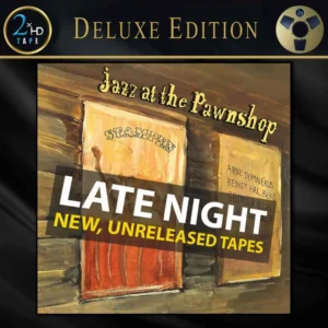 2xHD Deluxe 2 Tape Edition Jazz at the Pawnshop - Late Night (Deluxe)